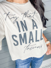 Load image into Gallery viewer, Try That In A Small Town Long Cropped Tee